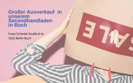 Sale - Großer Ausverkauf im Secondhandladen Buch. Franz-Schmidt-Straße 8-10 13125 Berlin-Buch